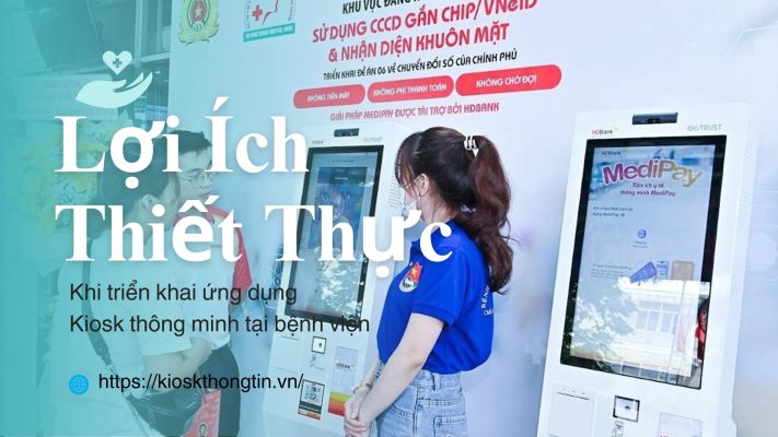 Lợi ích thực tiễn của Kiosk y tế thông minh