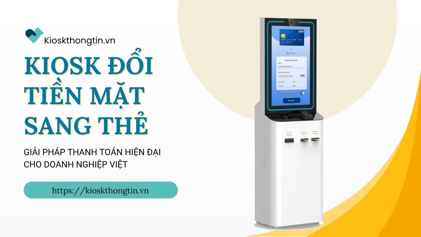 Kiosk đổi tiền mặt sang thẻ