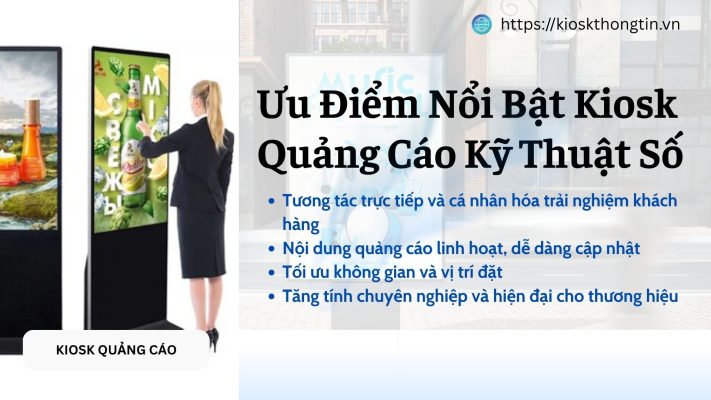Tính năng nổi bật của Kiosk quảng cáo kỹ thuật số