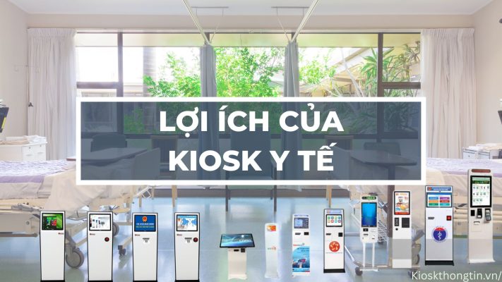 Lợi ích của kiosk y tế thông minh trong chuyển đổi số tại bệnh viện
