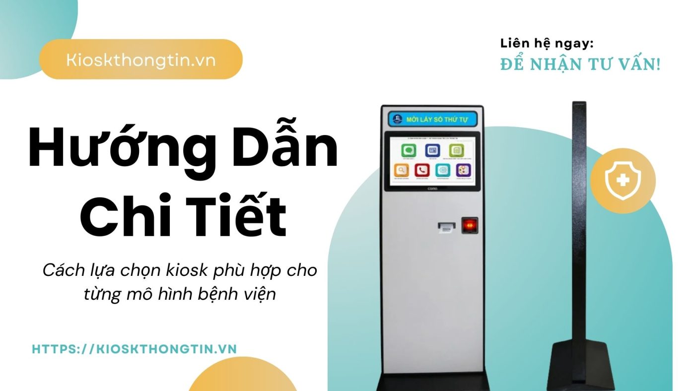 Hướng dẫn cách lựa chọn kiosk cho mỗi loại bệnh viện
